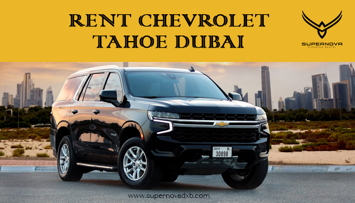 Rent Chevrolet Tahoe Dubai