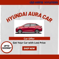The New Hyundai Aura Car Offer in Motinagar Showroom